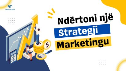Strategjia Marketingut - Si ta përdorni për të arritur te konsumatori