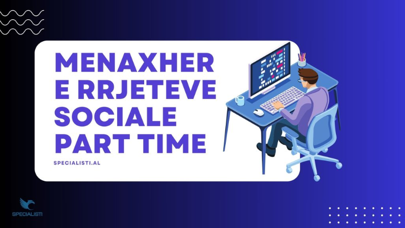 Menaxhere e Rrjeteve Sociale Part Time: Strategjia e Performancës